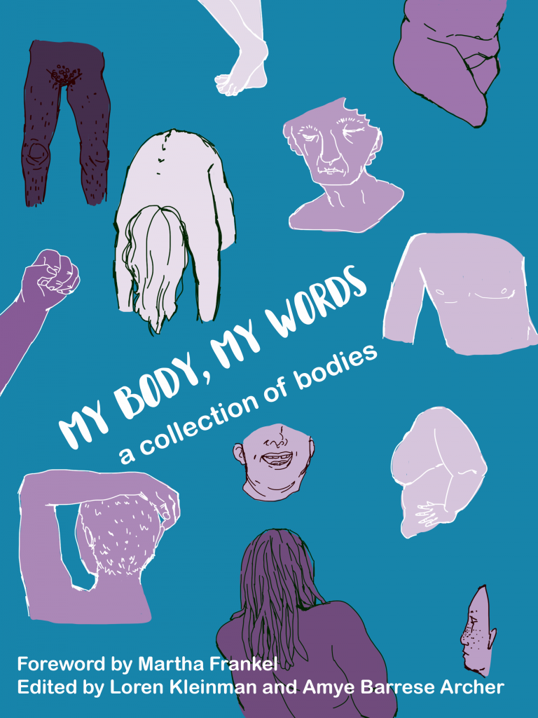 My Body, My Words: a collection of bodies - Edited by Amye Barrese Archer and Loren Kleinman